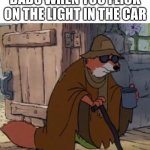 Blind Fox | DADS WHEN YOU FLICK ON THE LIGHT IN THE CAR | image tagged in blind fox,blind | made w/ Imgflip meme maker