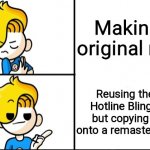 You people think you're slick | Making an original meme; Reusing the Drake Hotline Bling memes but copying the text onto a remastered version | image tagged in haminations drake hotline bling,drake,drake hotline bling,drake hotline approves | made w/ Imgflip meme maker