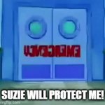 Suzie will PROTECT Me! | SUZIE WILL PROTECT ME! | image tagged in gifs,autism,fire alarm,walt disney,landon_the_memer | made w/ Imgflip video-to-gif maker