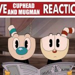 Live Cuphead and Mugman Reaction