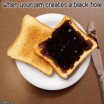 New meaning to Space Jam | When your jam creates a black hole | image tagged in gifs,black,hole,space jam | made w/ Imgflip video-to-gif maker