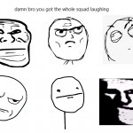 you got the whole squad laughing (rage comics)