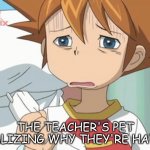 Yes i am a sonic fan | THE TEACHER'S PET REALIZING WHY THEY'RE HATED | image tagged in chris is displeased - sonic x | made w/ Imgflip meme maker