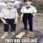 They are grilling