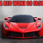 Ferrari 40k | DA RED WUNZ GO FASTA | image tagged in ferrari,warhammer40k,orks | made w/ Imgflip meme maker