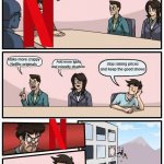Boardroom Meeting Suggestion Meme | we're losing all our followers and money what can we do? Make more crappy Netflix originals Add more lgbtq and minority charters stop raisin | image tagged in memes,boardroom meeting suggestion | made w/ Imgflip meme maker