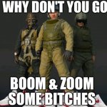 boom and zoom some bitches