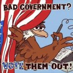 Bad Government? Vote Them Out!