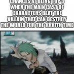 My relevancy it-its vanishing | SIDE CHARACTERS CHANCES AT BEING TOP 3 WHEN THE MAIN CAST OF CHARACTERS BEAT THE VILLAIN THAT CAN DESTROY THE WORLD FOR THE 1000TH TIME | image tagged in arturo plateado vanishing,anime meme,anime memes,funny,memes,bleach | made w/ Imgflip meme maker