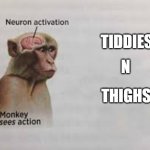 yes | TIDDIES THIGHS N | image tagged in neuron activation | made w/ Imgflip meme maker