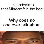 Long Blank White Template | Elon Musk says you should invest It is undeniable that Minecraft is the best Why does no one ever talk about | image tagged in long blank white template,kanye west,funny,memes,funny memes | made w/ Imgflip meme maker