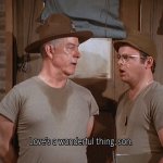 M*A*S*H* Love Is A Wonder Thing, Son.