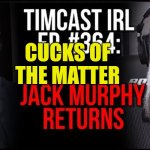 Cucks of the Matter | CUCKS OF THE MATTER | image tagged in cucks of a feather,cucks,jack murphy,tim pool,triggered liberal,fakery | made w/ Imgflip meme maker