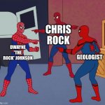 The Rocks | DWAYNE 'THE ROCK' JOHNSON CHRIS ROCK GEOLOGIST | image tagged in spider man triple | made w/ Imgflip meme maker