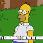ok random title here | EVERY KINGDOM ROME WENT AGAINST | image tagged in gifs,history,historical meme,history memes,historical,funny | made w/ Imgflip video-to-gif maker
