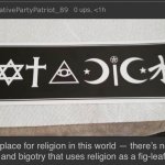 Eat a dick Place for religion in this world