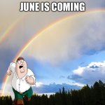 double-rainbows | JUNE IS COMING | image tagged in double-rainbows,june,gay pride | made w/ Imgflip meme maker
