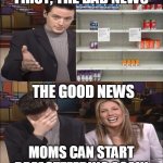 Bad News, Good News | MOMS CAN START BREASTFEEDING AGAIN | image tagged in bad news good news,meme,memes,humor,baby formula shortage | made w/ Imgflip meme maker