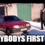 car | EVERYBODYS FIRST CAR. | image tagged in cars | made w/ Imgflip video-to-gif maker