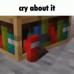 cry about it GIF Template