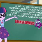 Speaking of the future, KONO RS DA! | WHAT DID YOU KNOW THAT ROBERTSON SKYWALKER FOUND HIS VISION ABOUT TRANSFORMERS IS GOING TO CROSSOVER EQUESTRIA GIRLS IN THE NEXT 10TH ANNIVERSARY? | image tagged in sci twi chalkboard,equestria girls,transformers | made w/ Imgflip meme maker