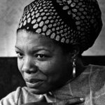 Maya Angelou