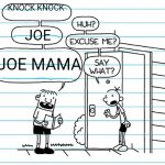 Joe mama | KNOCK KNOCK; JOE; JOE MAMA | image tagged in blank joke,memes,joe mama | made w/ Imgflip meme maker