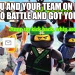 Winston's Ninjago Template | WHEN YOU AND YOUR TEAM ON FORTNITE ARE READY TO BATTLE AND GOT YOUR FAV GUNS | image tagged in winston's ninjago template | made w/ Imgflip meme maker