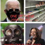 Monkey pox | ONE OF THESE
HAS TO GO... WHICH ONE DO YOU PICK? | image tagged in monkey pox,joe biden,kamala harris,food shortages | made w/ Imgflip meme maker