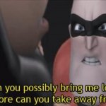 Incredibles take away from me template