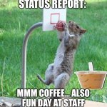 Squirrel basketball | DAILY STATUS REPORT:; MMM COFFEE... ALSO FUN DAY AT STAFF VS. STUDENTS BASKETBALL! | image tagged in squirrel basketball,daily,status,report | made w/ Imgflip meme maker
