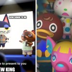 Animal crossing The Suprise but is diffrent | BOW DOWN TO ME; UR NEW KING | image tagged in animal crossing the suprise,funny | made w/ Imgflip meme maker