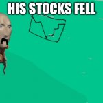 sad | HIS STOCKS FELL | image tagged in stonks man sad | made w/ Imgflip meme maker