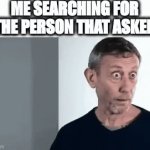 Looking For Who Asked | ME SEARCHING FOR THE PERSON THAT ASKED | image tagged in gifs,who asked | made w/ Imgflip video-to-gif maker