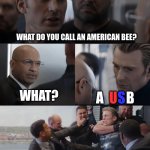 Bee version of Captain America confirmed? | WHAT DO YOU CALL AN AMERICAN BEE? WHAT? S; B; A; U | image tagged in captian america being beated,jokes,lol,memes,pun | made w/ Imgflip meme maker