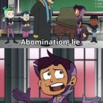 Abomination lie | SEQUELS TO MOVIES ARE ALWAYS A GOOD INVESTMENT | image tagged in abomination lie,the owl house | made w/ Imgflip meme maker