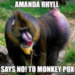 Amanda Rhyll - says NO to Monkey Pox | AMANDA RHYLL; SAYS NO! TO MONKEY POX | image tagged in amanda rhyll | made w/ Imgflip meme maker