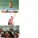 Teacher Asked Students, then Student raises his hand then the wh meme