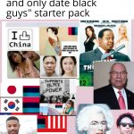 Only date black guys| Bmaf starter pack