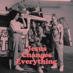 Jesus changes everything meme