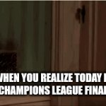 THE CHAAAAAAAAAAAAAAAAAAAMPIOOOOOOOOOOOONS!!!!! | WHEN YOU REALIZE TODAY IS THE CHAMPIONS LEAGUE FINAL DAY | image tagged in gifs,champions league,liverpool,real madrid,final,sports | made w/ Imgflip video-to-gif maker