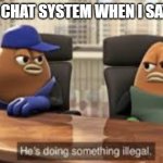 yes | ROBLOX CHAT SYSTEM WHEN I SAY "LOVE" | image tagged in killer bean,he's doing something illegal | made w/ Imgflip meme maker