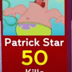 Patrick Star: 50 kills