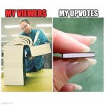 Big book vs Little Book | MY VIEWERS; MY UPVOTES | image tagged in big book vs little book | made w/ Imgflip meme maker