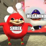 Megamind will beat Shrek | MEGAMIND; SHREK | image tagged in smg3 grabbing uganda knuckles,dreamworks,shrek,megamind | made w/ Imgflip meme maker