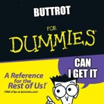 For dummies book | BUTTROT CAN I GET IT | image tagged in for dummies book | made w/ Imgflip meme maker