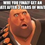yay | WHE YOU FINALY GET AN UPDATE AFTER 3 YEARS OF WAITING | image tagged in heavy gasp | made w/ Imgflip meme maker