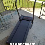 treadmill | TREADMILL $50; VAN DE GRAAFF GENERATOR PARTS $2,800 | image tagged in treadmill | made w/ Imgflip meme maker