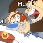 Y'all better laugh | Me; Y'all | image tagged in forced facebook haha reaction,memes | made w/ Imgflip meme maker