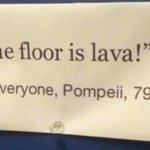 The floor is lava meme